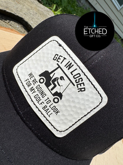 “Get In Loser” Golf Hat